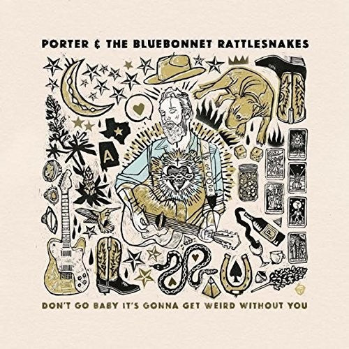 Porter & The Bluebonnet Rattlesnakes: Don't Go Baby It's Gonna Get Weird Without You - COMPACT DISCS