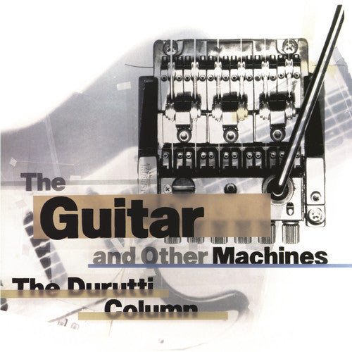 The Durutti Column: The Guitar And Other Machines - COMPACT DISCS