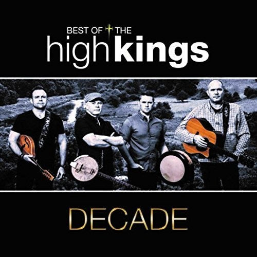 The High Kings: Decade - COMPACT DISCS