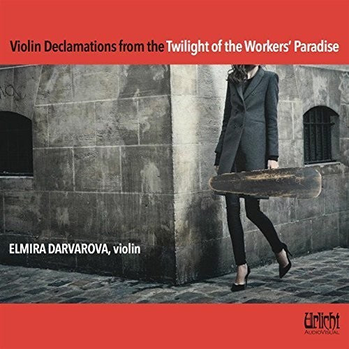 Elmira Darvarova: Violin Declamations from the Twilight of the Workers' Paradise - COMPACT DISCS