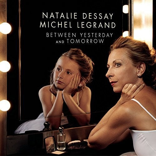 Natalie Dessay: Between Yesterday & Tomorrow - COMPACT DISCS