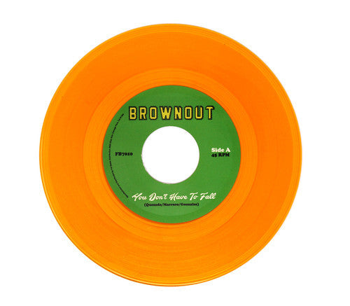 Brownout: You Don't Have To Fall / Super Bright - 7-INCH SINGLE