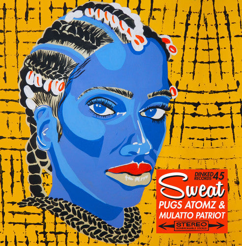 Pugs Atomz / Mulatto Patriot: Sweat / Come With Me - 7-INCH SINGLE