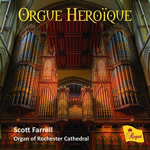Farrell, Scott / Organ of Rochester Cathedral: Orgue Heroique - COMPACT DISCS