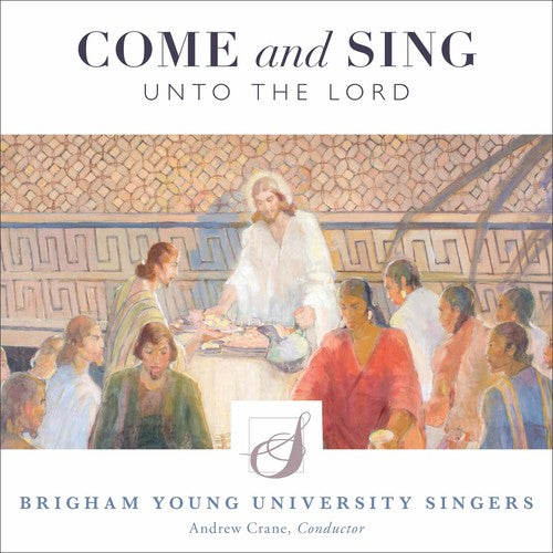 Antognini / Byu Singers / Crane: Come & Sing Unto the Lord - COMPACT DISCS