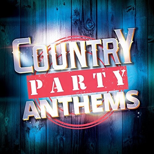 Various Artists: Country Party Anthems / Various - COMPACT DISCS