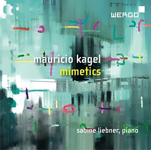 Kagel / Liebner: Mimetics - COMPACT DISCS