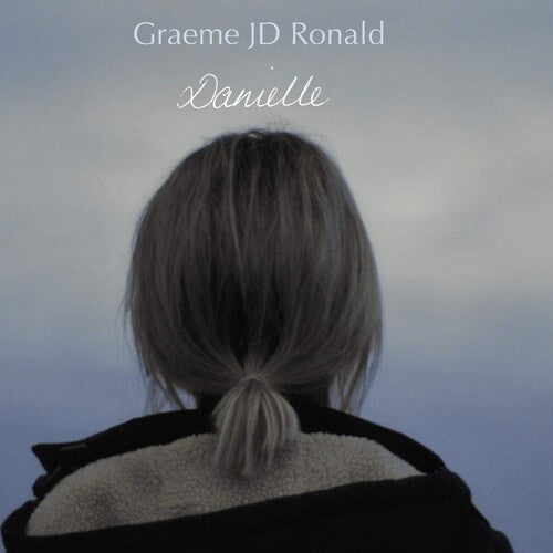 Graeme Jd Ronald: Danielle - VINYL LP