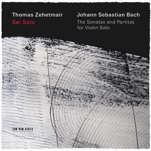 Thomas Zehetmair: Sonatas & Partitas for Solo Violin - COMPACT DISCS