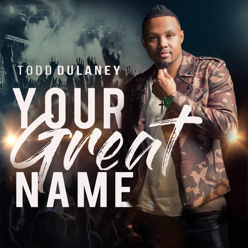 Todd Dulaney: Your Great Name - COMPACT DISCS