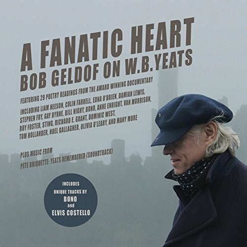 Fanatic Heart: Geldof on Yeats / O.S.T.: A Fanatic Heart: Bob Geldof on W.B. Yeats - COMPACT DISCS