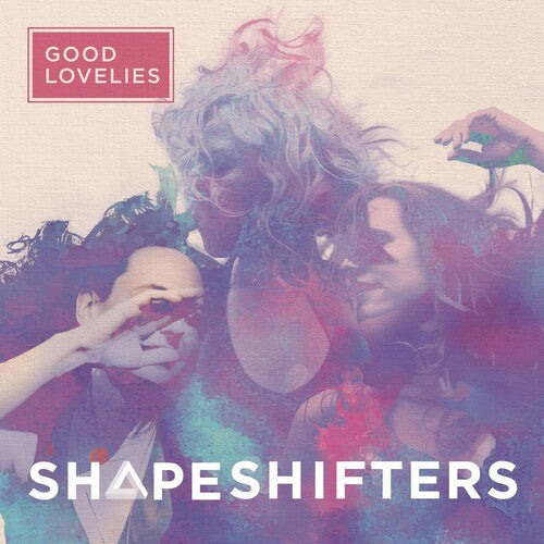 The Good Lovelies: Shapeshifters - VINYL LP