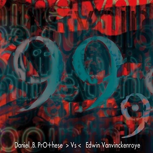 Prothese,Daniel vs Vanvinckenroye,Edwin: 99.9 - COMPACT DISCS