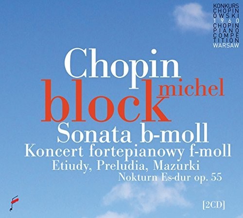 Chopin / Block, Michel: Chopin: Sonata In B Flat Minor / Piano Concerto 2 - COMPACT DISCS