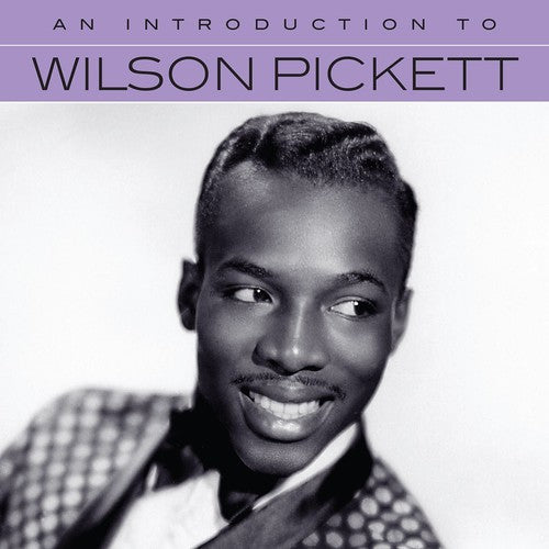 Wilson Pickett: An Introduction To Wilson Pickett - COMPACT DISCS