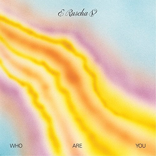 E Ruscha V: Who Are You - COMPACT DISCS