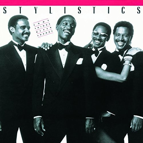 Stylistics: Some Things Never Change + 2 - COMPACT DISCS