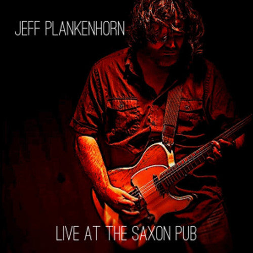 Jeff Plankenhorn: Live At The Saxon Pub - COMPACT DISCS