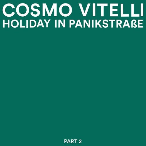 Cosmo Vitelli: Holiday In Panikstrasse Part 2 - VINYL LP