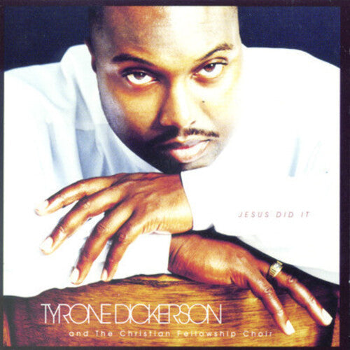 Tyrone Dickerson: Jesus Did It - COMPACT DISCS