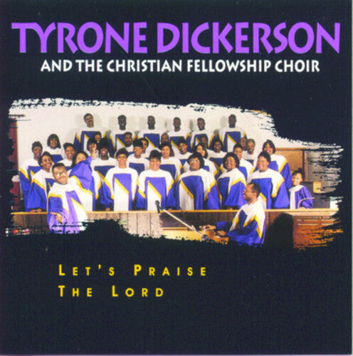 Tyrone Dickerson: Let's Praise the Lord - COMPACT DISCS