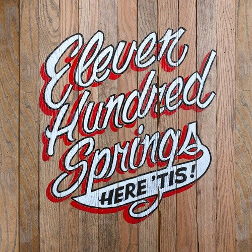 Eleven Hundred Springs: Here 'Tis - COMPACT DISCS