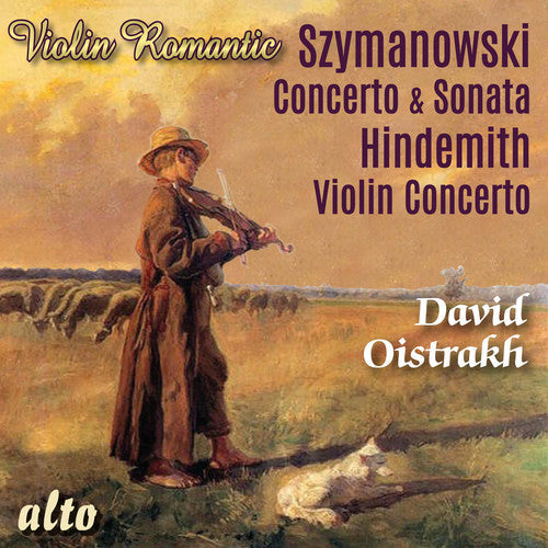 David Oistrakh: Szymonowski: Violin Concerto, Violin Sonata; Hindemith: ViolinConcerto (Romantic Violin) - COMPACT DISCS