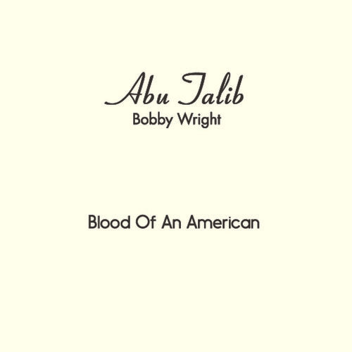 Bobby Wright: Blood Of An American - 7-INCH SINGLE
