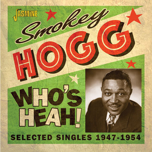 Smokey Hogg: Who's Heah! - Selected Singles, 1947-1954 - COMPACT DISCS