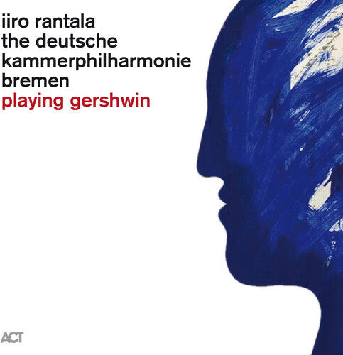 Rantala, Iiro / Deutsche Kammerphilharmonie Bremen: Playing Gershwin - COMPACT DISCS