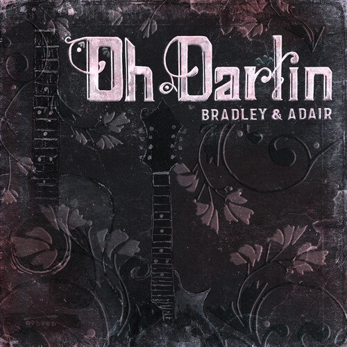 Bradley, Dale Ann / Adair, Tina: Oh Darlin' - COMPACT DISCS