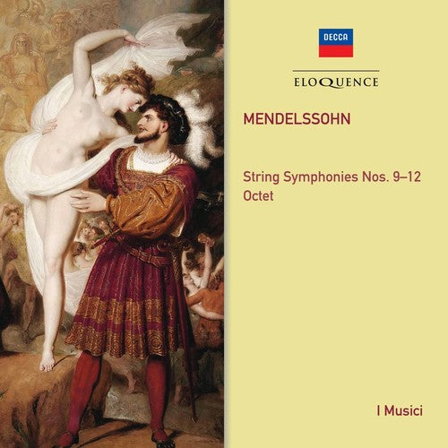 Mendelssohn / I Musici: Mendelssohn: String Symphonies 9-12 / Octet - COMPACT DISCS
