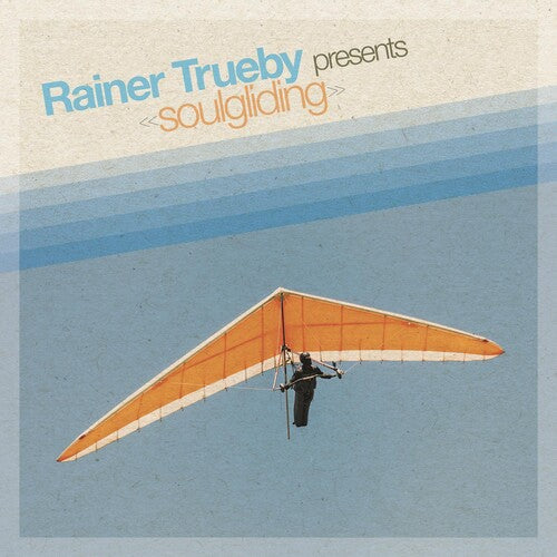 Rainer Truby: Rainer Trueby Presents Soulgliding - VINYL LP