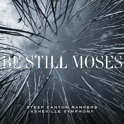Steep Canyon Rangers & Asheville Symphony: Be Still Moses - COMPACT DISCS