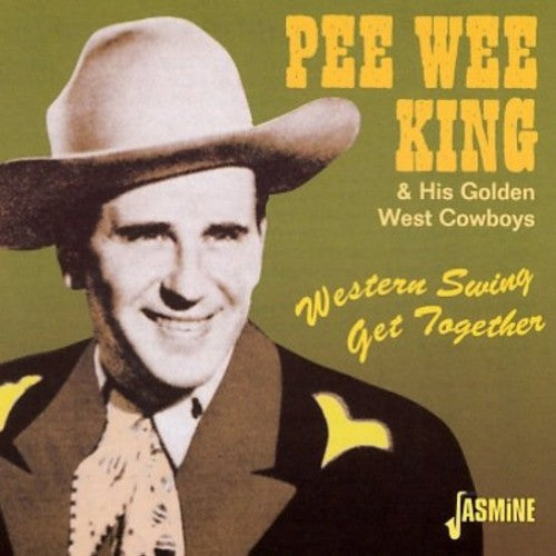 Pee Wee King: Western Swing Get Together - COMPACT DISCS