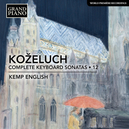 Kozeluch: Complete Keyboard Sonatas - COMPACT DISCS
