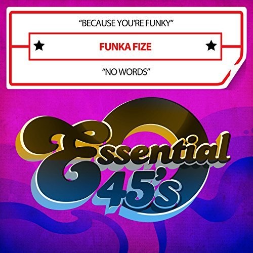 Funka Fize: Because You're Funky / No Words (Digital 45) - COMPACT DISCS