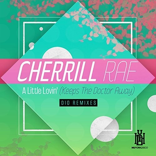 Cherrill Rae: Little Lovin (Keeps The Doctor Away) - Dio Remixes - COMPACT DISCS