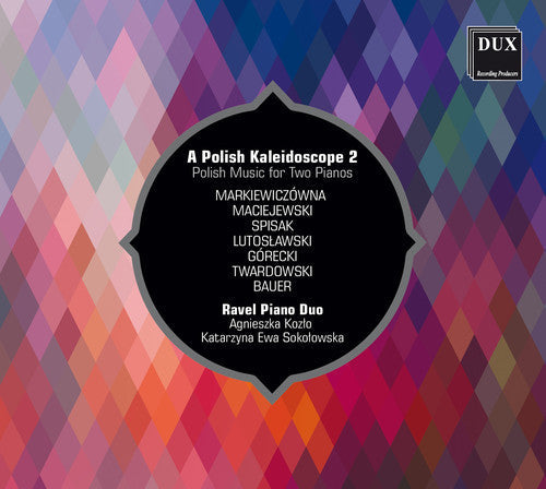 Bauer / Kozlo / Sokolowska: Polish Kaleidoscope / Polish Music for Two Pianos - COMPACT DISCS