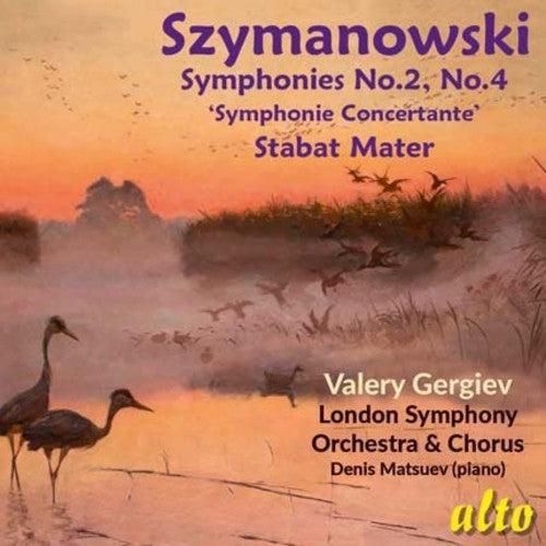 Gergiev, Valery / Lso / Lso Chorus / Matsuev, Denis: Szymanowski: Symphonies Nos. 2 & 4 / Stabat Mater - COMPACT DISCS