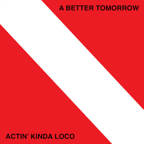 A Better Tomorrow: Actin' Kinda Loco - CASSETTES