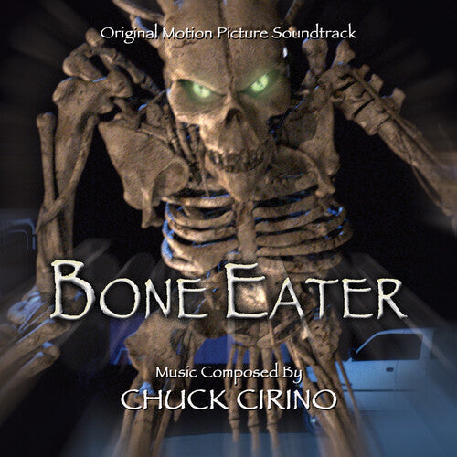 Chuck Cirino: Bone Eater (Original Motion Picture Soundtrack) - COMPACT DISCS