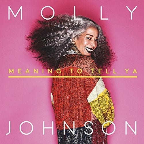 Molly Johnson: Meaning To Tell Ya - COMPACT DISCS