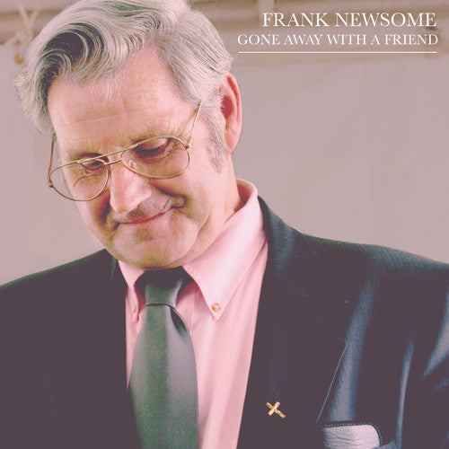 Frank Newsome: Gone Away With A Friend - COMPACT DISCS