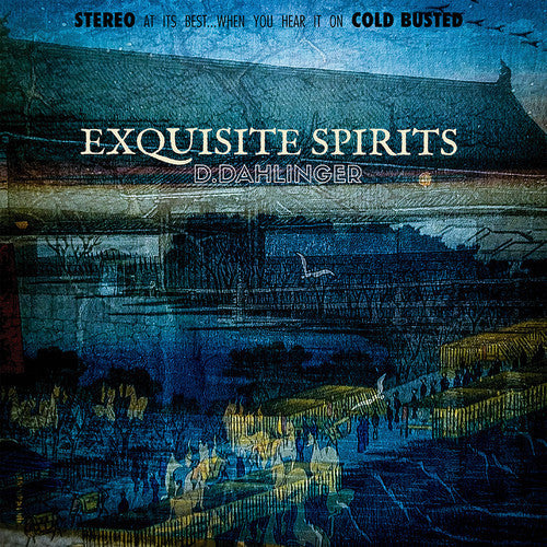 D.Dahlinger: Exquisite Spirits - VINYL LP