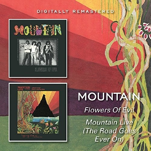 Mountain: Flowers Of Evil / Mountain Live (The Road Goes On Forever) - COMPACT DISCS