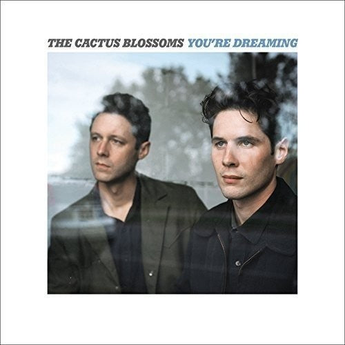 Cactus Blossoms: You're Dreaming - COMPACT DISCS