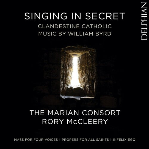 Byrd / Marian Consort / McCleery: Singing in Secret - COMPACT DISCS