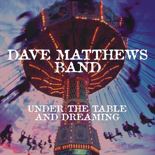 Dave Matthews Band: Under The Table And Dreaming - VINYL LP