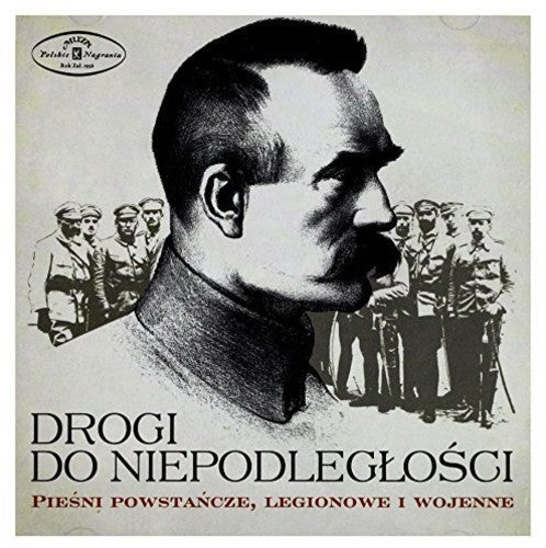 Orkiestra Reprezentacyjna Wojska Polskiego: Drogi Do Niepodleglosci / Piesni Powstancze Legionowe I Wojenne - COMPACT DISCS